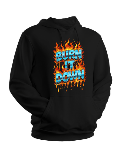 BURN IT DOWN HOODIE